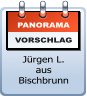 PANORAMA VORSCHLAG Jürgen L. aus Bischbrunn
