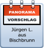 PANORAMA VORSCHLAG Jürgen L. aus Bischbrunn