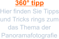 360° tipp Hier finden Sie Tipps und Tricks rings zum das Thema der Panoramafotografie